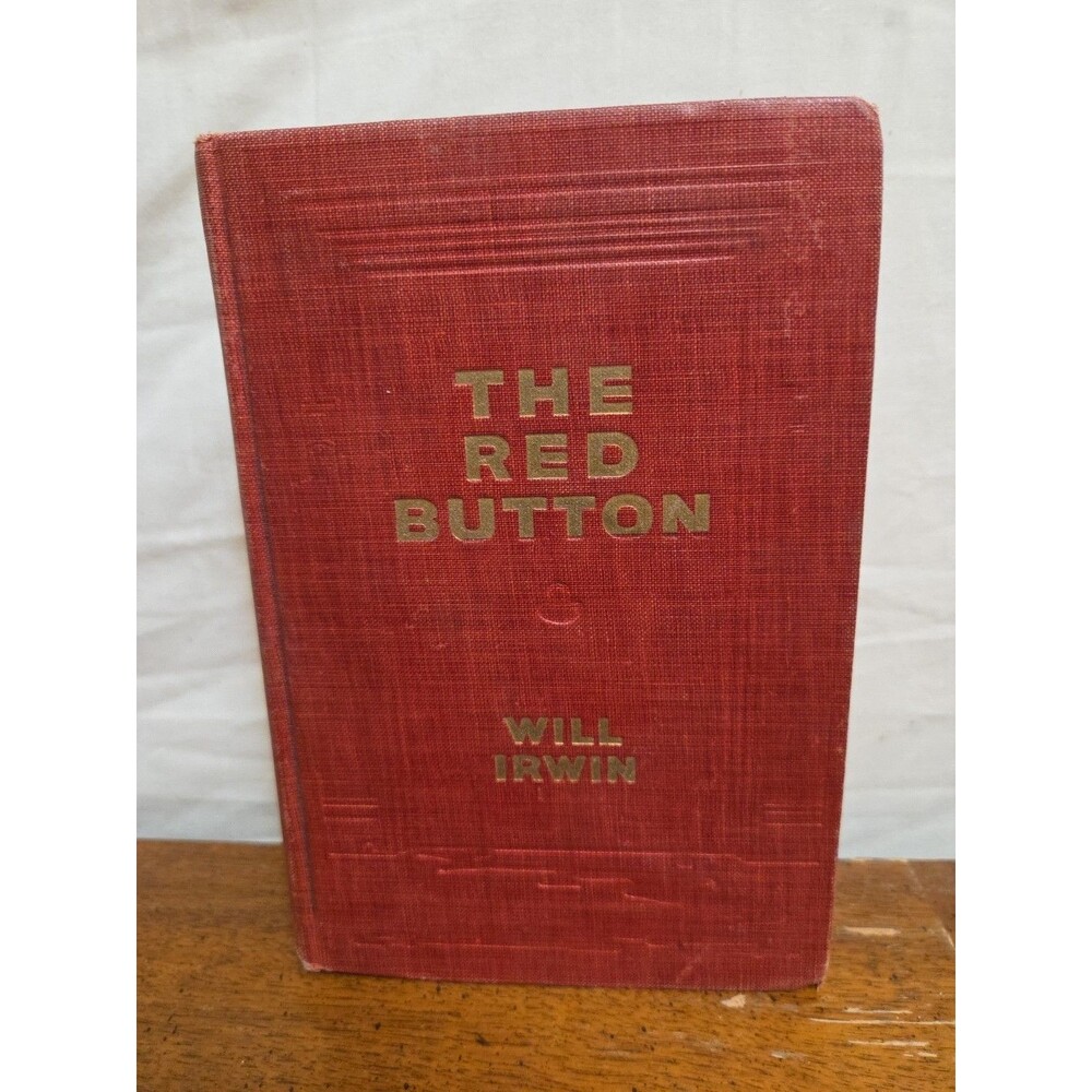 The Red Button by Will Irwin 1912 Syndicate Publishing Max J Spero Hardcover Vtg